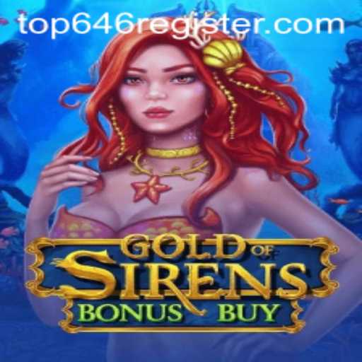 Exploring GoldofSirensBonusBuy: A Top646 Favorite